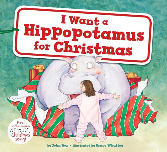 I Want a Hippopotamus for Christmas: A Christmas Holiday Book for Kids cover image