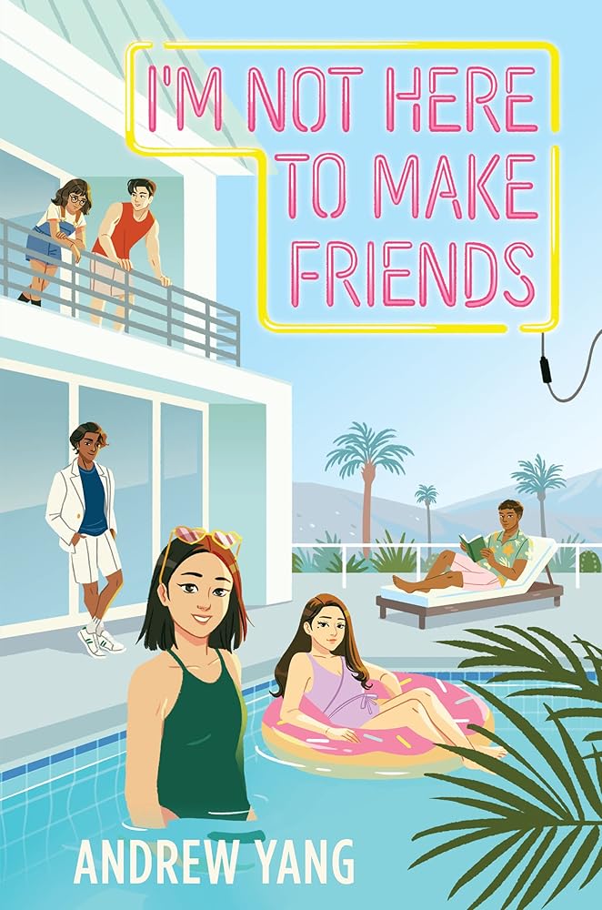 I'm Not Here to Make Friends: A Sharp and Frothy YA Contemporary Debut Starring Two Asian Teens on Reality TV cover image