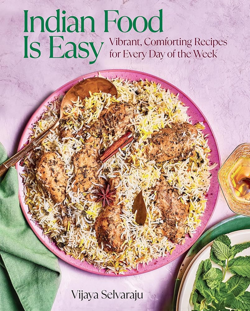 Indian Food Is Easy: Vibrant, Comforting Recipes for Every Day of the Week cover image