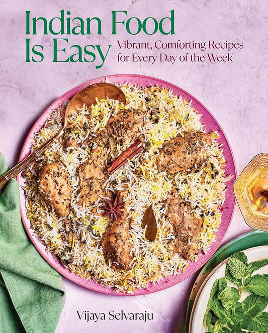 Indian Food Is Easy: Vibrant, Comforting Recipes for Every Day of the Week cover image