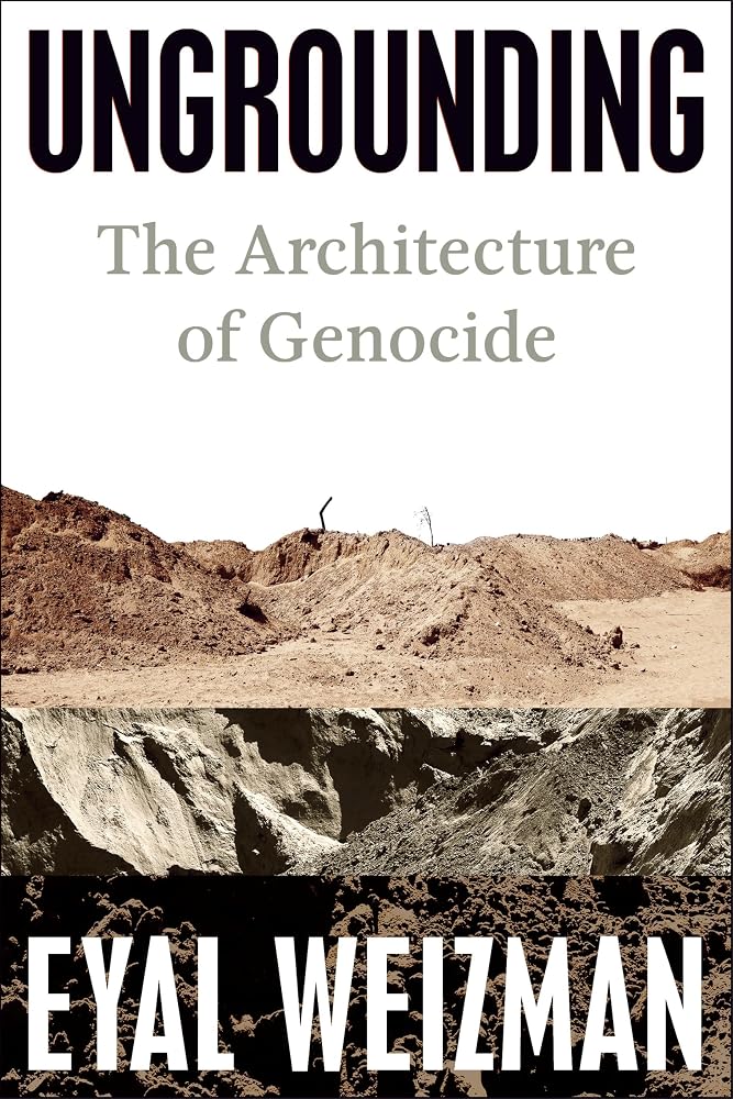 Ungrounding: The Architecture of Genocide cover image