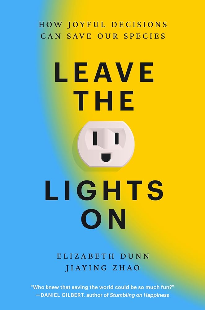 Leave the Lights On: How Joyful Decisions Can Save Our Species cover image