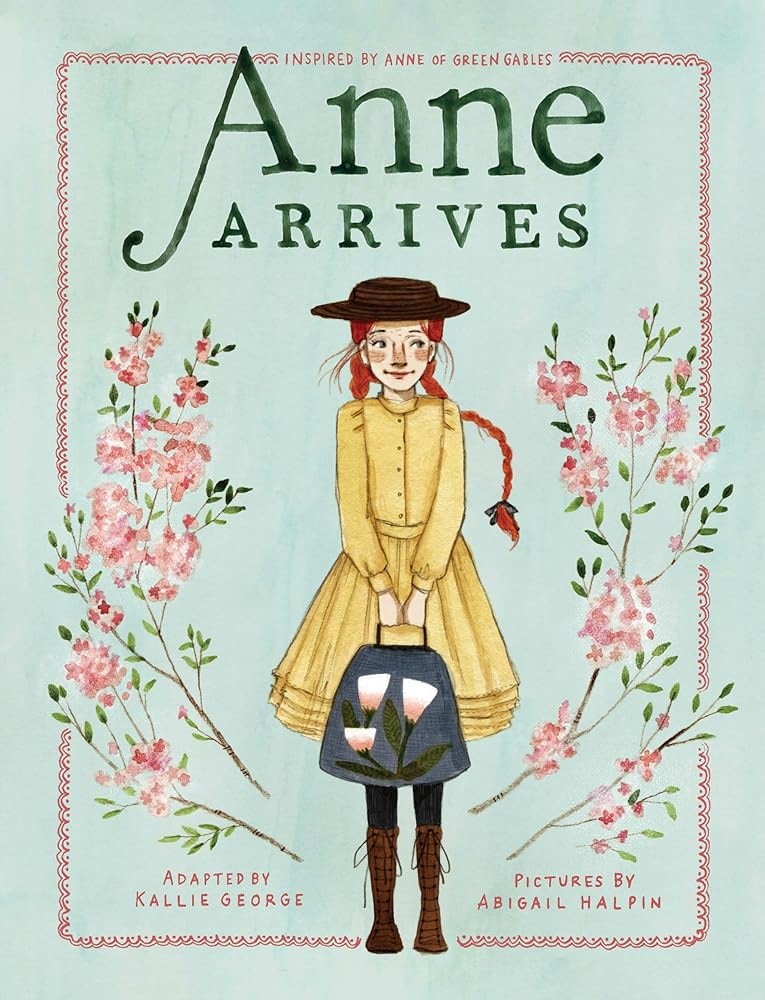 Anne Arrives: Inspired by Anne of Green Gables (An Anne Chapter Book) cover image