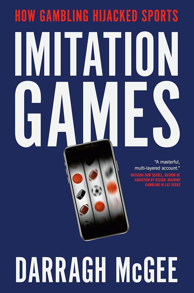 Imitation Games: How Gambling Hijacked Sports cover image
