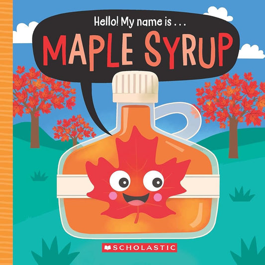 Hello! My Name Is . . . Maple Syrup cover image