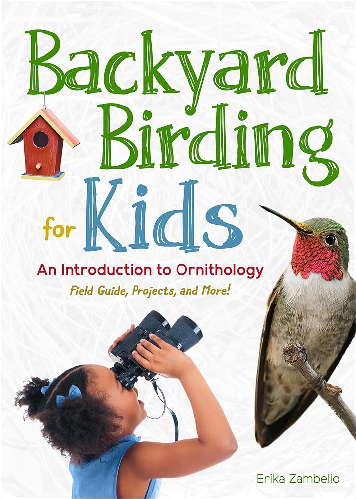 Backyard Birding for Kids: An Introduction to Ornithology (Simple Introductions to Science) cover image