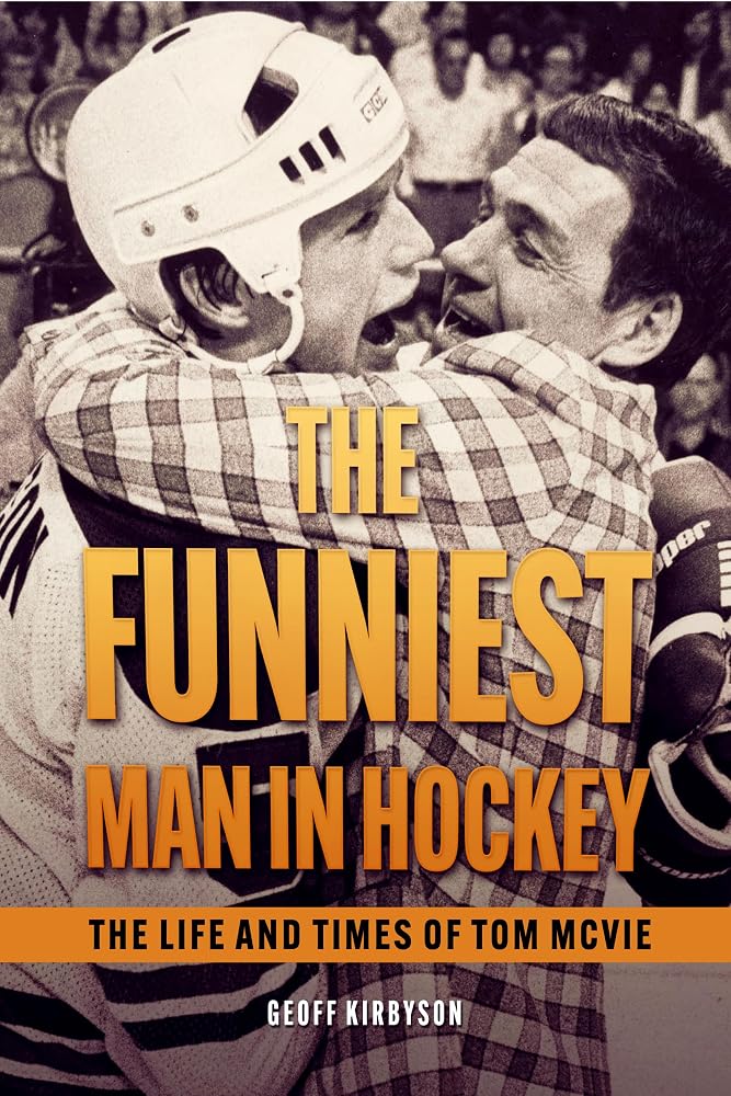 The Funniest Man In Hockey: The Life and Times of Tom McVie cover image